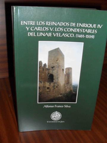 ENTRE LOS REINADOS DE ENRIQUE IV Y CARLOS V. Los Condestables de linaje Velasco. (1461-1559)